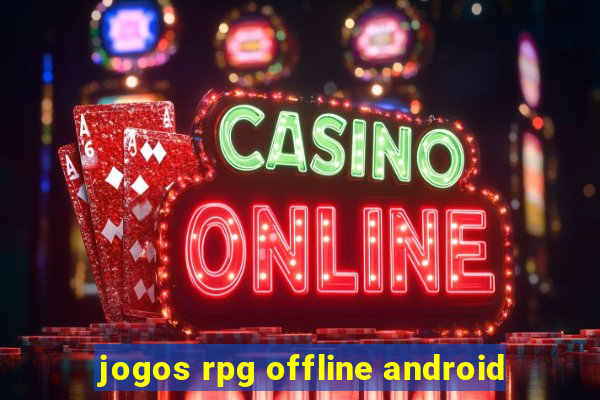 jogos rpg offline android